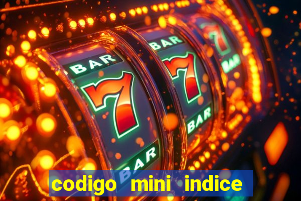 codigo mini indice setembro 2024